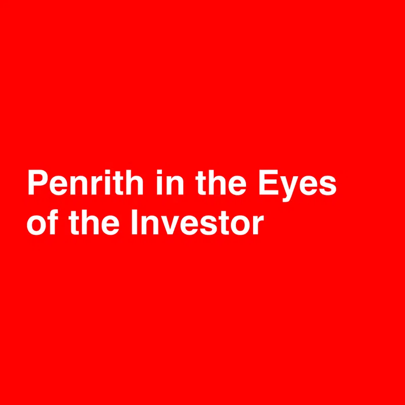 Penrith in the Eyes of the Investor