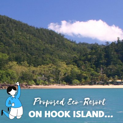 WHITSUNDAY GOOD NEWS! Eco-Resort could soon be built on Hook Island. cover