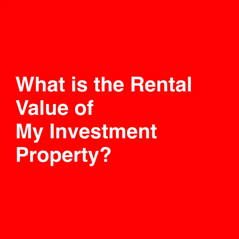 The Rental Value of My Investment Property