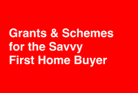 Grants and Schemes for the Savvy First Home Buyer
