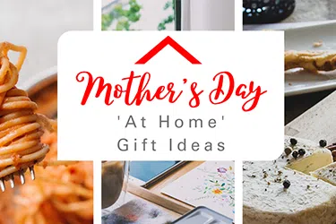 Mother's Day At Home Gift Ideas & Experiences