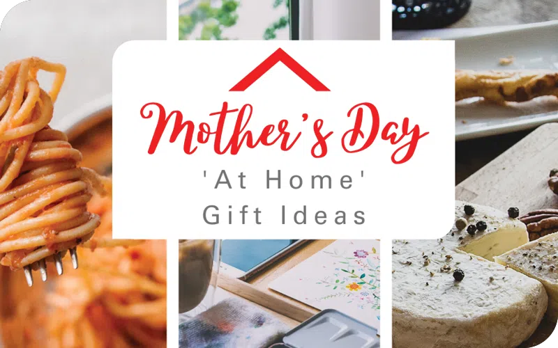 Mother's Day at Home Gift Ideas & Experiences
