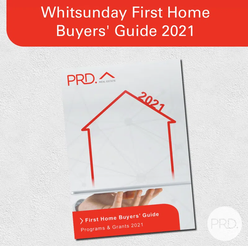 First Home Buyers' Guide 2021 - PRD Whitsunday
