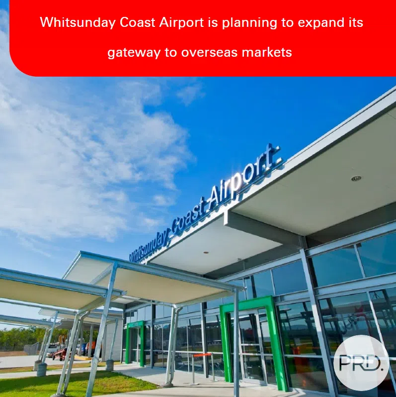 Whitsunday Coast Airport is planning to expand its gateway to overseas markets.